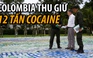 Colombia bắt mẻ cocaine kỷ lục 12 tấn, trị giá 360 triệu USD