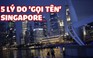 Vì sao Singapore được ‘chọn mặt gửi vàng’ để tổ chức thượng đỉnh Mỹ - Triều?