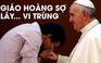 Vì sao Giáo hoàng không cho giáo dân hôn nhẫn? Vệ sinh