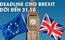 EU nhắc Thủ tướng Anh: 'Đừng bỏ phí dịp này' để chốt Brexit