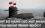 Tàu ngầm hạt nhân mang tên lửa đạn đạo: mối nguy mới từ Trung Quốc dành cho Mỹ