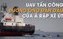 Máy bay không người lái tấn công đường ống dẫn dầu của Ả Rập Xê Út