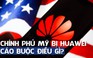 Huawei tố cáo chính phủ Mỹ 'lôi kéo' nhân viên chống lại công ty