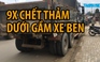 Đi khám bệnh, một phụ nữ tử nạn dưới gầm xe tải