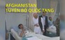 Afghanistan tuyên bố quốc tang sau vụ tấn công trại lính thảm khốc