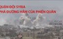Quân đội Syria phá đường hầm của phiến quân