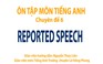 Ôn thi THPT quốc gia - Môn Anh Văn chuyên đề 6: Reported Speech