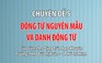 [ÔN THI THPT QUỐC GIA 2019] MÔN ANH VĂN: Chuyên đề 5 Động từ nguyên mẫu và danh động từ