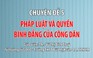 [ÔN THI THPT QUỐC GIA 2019] MÔN GDCD: Chuyên đề 5 - Pháp luật và quyền bình đẳng của công dân