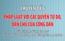 [ÔN THI THPT QUỐC GIA 2019] MÔN GDCD: Chuyên đề 6 - Pháp luật với các quyền tự do dân chủ của công dân