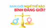 Nam giới nghĩ gì về bình đẳng nam nữ?