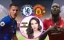 Người đẹp Hương Ly: “Hazard sẽ khiến đoàn quân của Mourinho ôm hận“