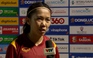 Huỳnh Như nói gì sau khi giúp nữ Việt Nam lọt vào chung kết SEA Games 31?
