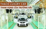 Nhà máy Thaco Luxury Car - Tham vọng xe sang của Trường Hải