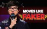 Video LMHT: Thưởng thức nhạc chế cực nhộn Moves Like Faker