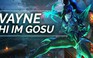 Video LMHT: Hi I'm Gosu là lý do Riot giảm sức mạnh Vayne